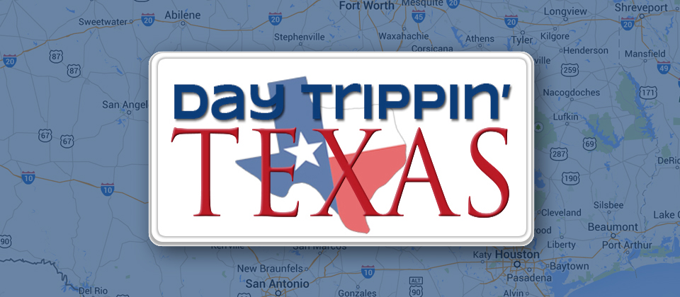 Day Trippin’ Texas